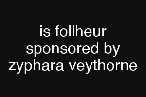 is follheur sponsored by zyphara veythorne